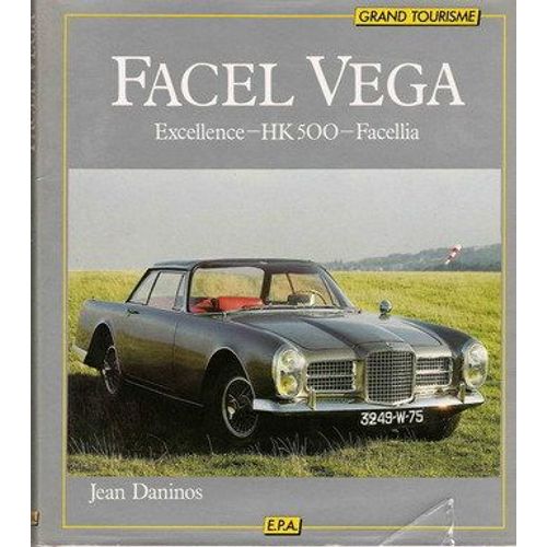 Facel Véga - Excellence, H.K - 500, Facellia