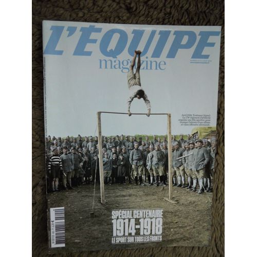 L'équipe Magazine Spécial Centenaire 1914-1918 N° 1672 Du 2 Août 2014