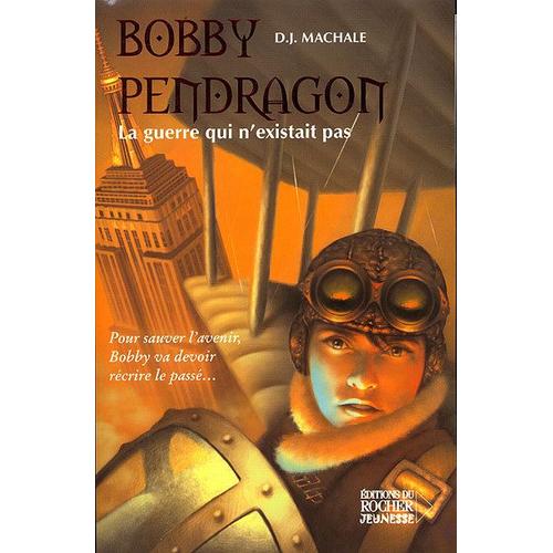 Bobby Pendragon Tome 3 - La Guerre Qui N'existait Pas