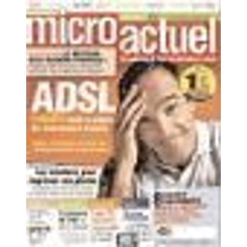 Micro Actuel N° 02 : Adsl, Audio Blogs, Imprimer Vos Photos