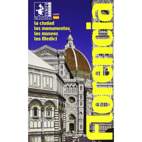 Florencia. La Ciudad, Los Monumentos, Los Museos, Los Medici