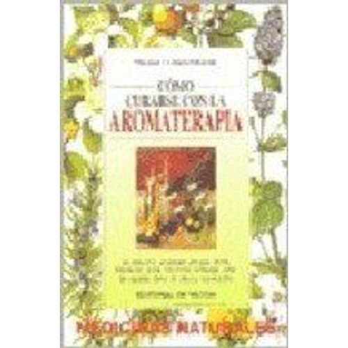 Cómo Curarse Con La Aromaterapia