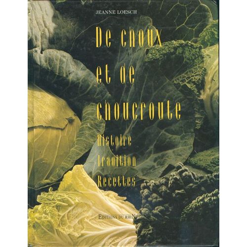 De Choux Et De Choucroute - Histoire, Tradition, Recettes