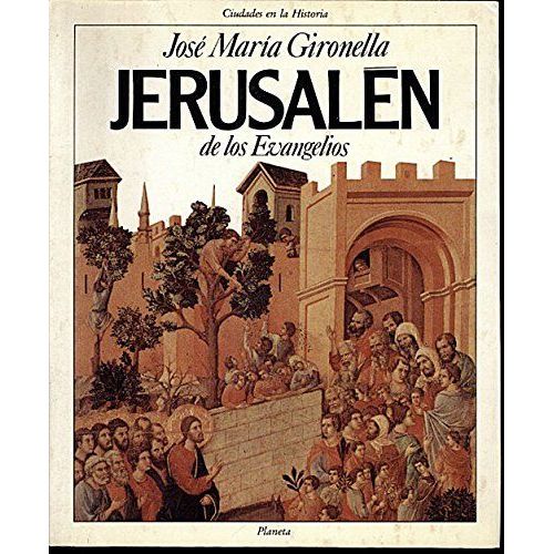 Jerusal?N De Los Evangelios. Jos? Mar?A Gironella