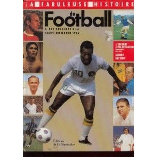 La Fabuleuse Histoire Du Football - Tome 1