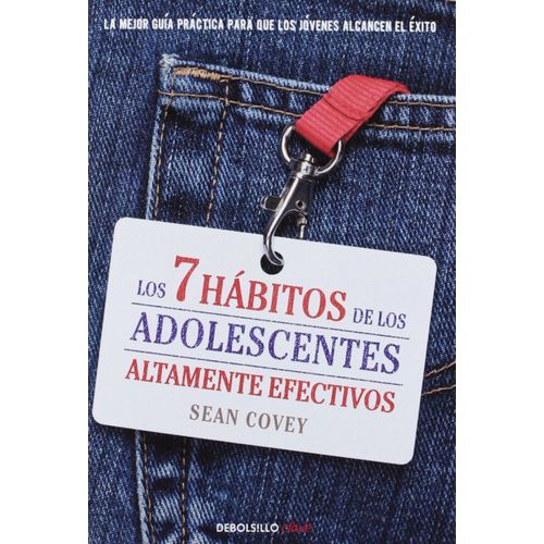 Los 7 Hábitos De Los Adolescentes Altamente Efectivos: La Mejor Guía Práctica Para Que Los Jóvenes Alcancen El Éxito