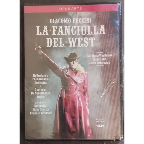 La Fanciulla Del West Dvd Toutes Zones Opéra Eva Maria Westbroek Lucio Gallo Zoran Todorovich Carlo Rizzi, Nikolaus Lehnoff Opus Arte La Fille Du Far West