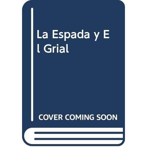 La Espada Y El Grial