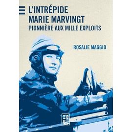 L'intrépide Marie Marvingt - Pionnière Aux Mille Exploits