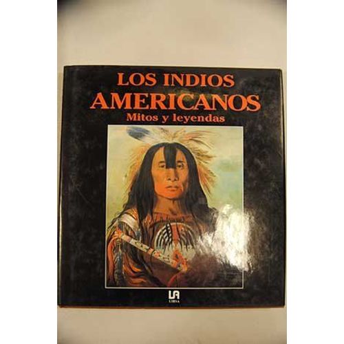 Los Indios Americanos. Mitos Y Leyendas