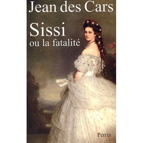 Sissi Ou La Fatalité