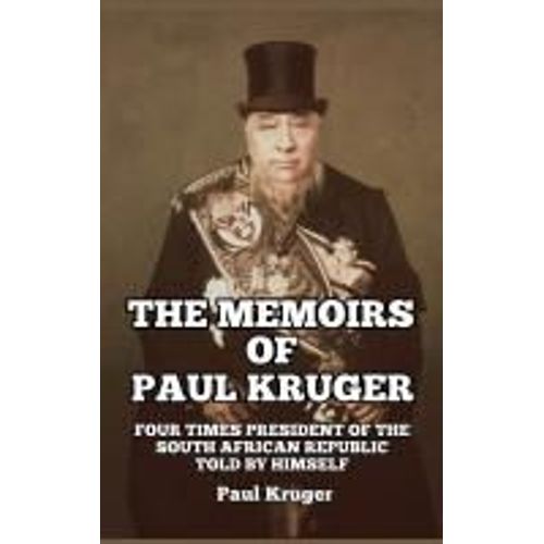 The Memoirs Of Paul Kruger