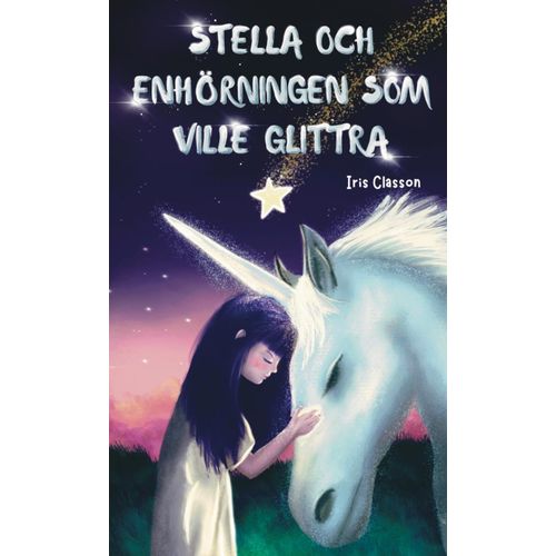 Stella Och Enhörningen Som Ville Glittra