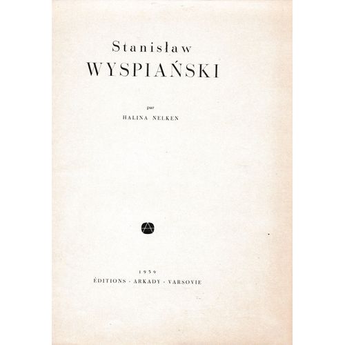Stanislaw Wyspianski. Nelken, Halina Edité Par Wydawnictwo Arkady:, Warsaw, 1959
