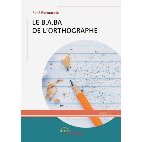 Le B.A.Ba De L'orthographe