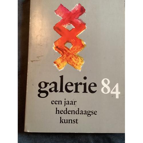 Galerie 84 Een Jaar Hedendaagse Kunst