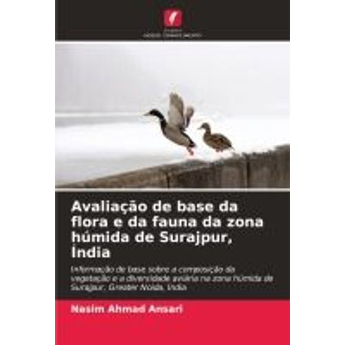 Avaliação De Base Da Flora E Da Fauna Da Zona Húmida De Surajpur, Índia