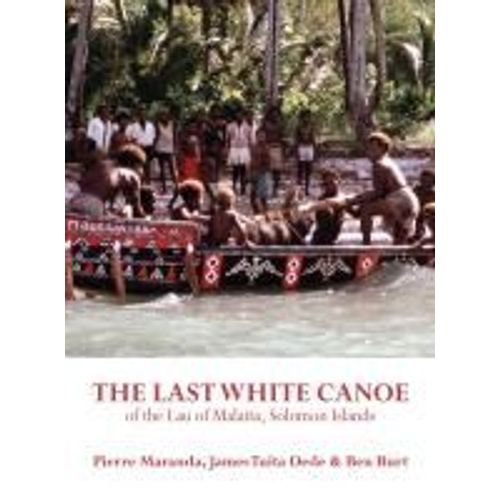 The Last White Canoe Of The Lau Of Malaita, Solomon Islands