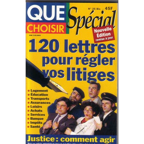 Que Choisir Hors-Série  N° 25 Bis : 120 Lettres Pour Régler Vos Litiges .