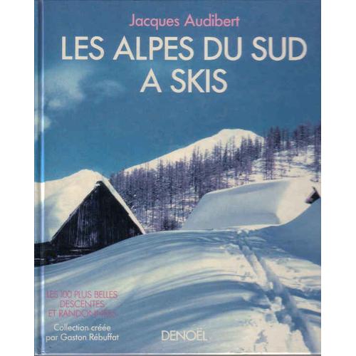 Les Alpes Du Sud A Skis