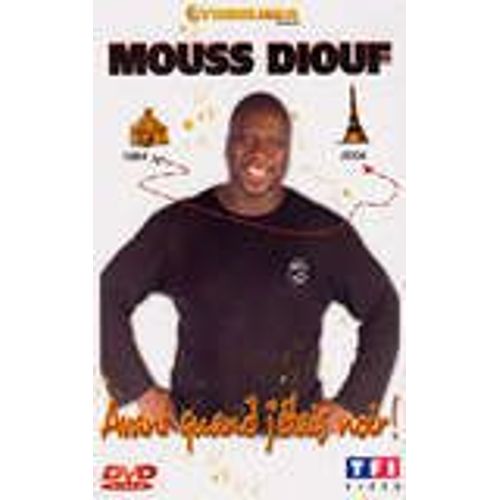 Diouf, Mouss - Avant Quand J'étais Noir !