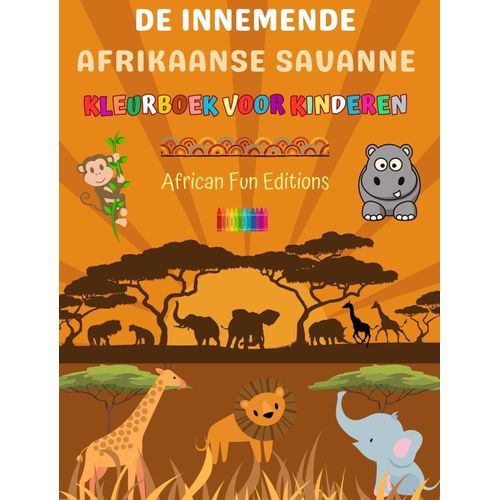 De Innemende Afrikaanse Savanne - Kleurboek Voor Kinderen - Grappige Tekeningen Van Schattige Afrikaanse Dieren