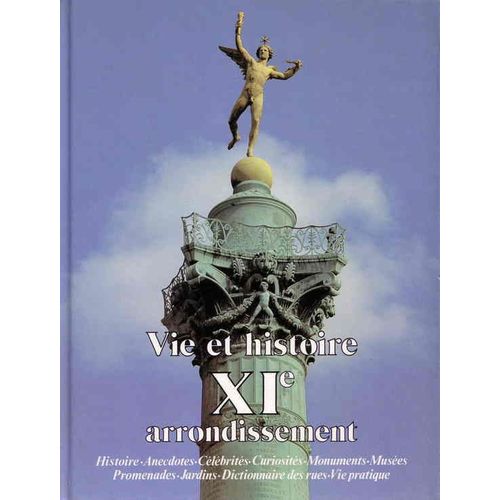 Vie Et Histoire Du Xie Arrondissement - Folie Méricourt, Saint-Ambroise, Roquette, Sainte-Marguerite