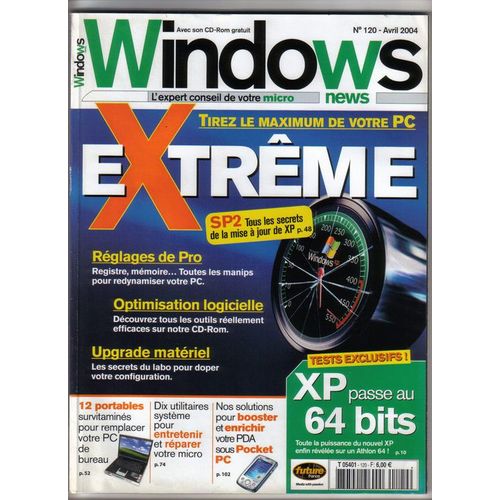 Windows News N° 120 : Extreme: Tirez Le Maximum De Votre Pc