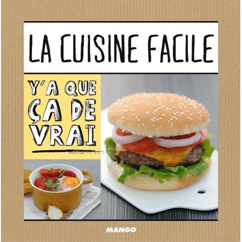 Cuisine Facile - Y'a Que Ça De Vrai