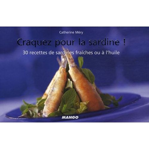 Craquez Pour La Sardine ! - 30 Recettes De Sardines Fraîches Ou À L'huile