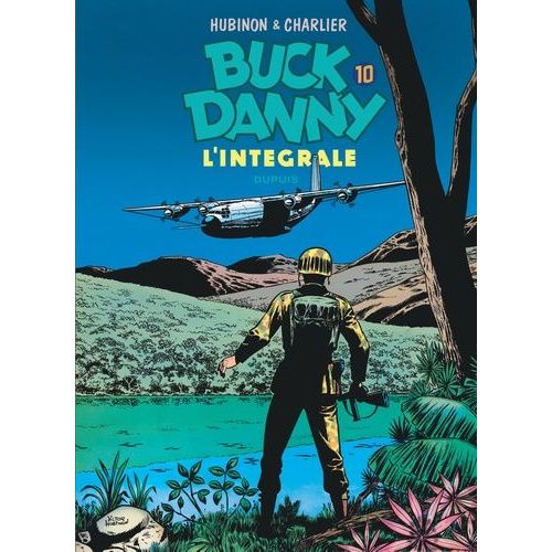 Buck Danny Intégrale - Tome 10 - Alerte Atomique - L'escadrille De La Mort - Les Anges Bleus - Le Pilote Au Masque De Cuir