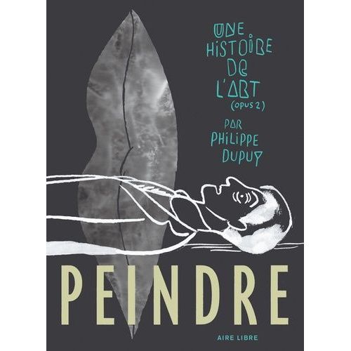 Une Histoire De L'art - Peindre