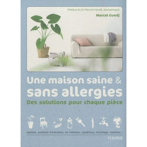 Une Maison Saine Et Sans Allergies - Des Solutions Pour Chaque Pièce