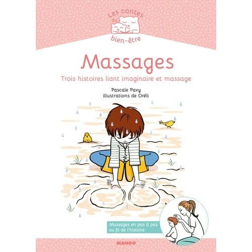 Massages - Trois Histoires Liant Imaginaire Et Massage