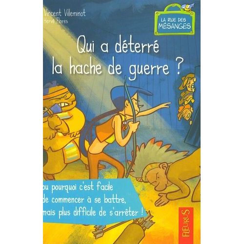 Qui A Déterré La Hache De Guerre ? - Ou Pourquoi C'est Facile De Commencer À Se Battre Mais Plus Difficile De S'arrêter !