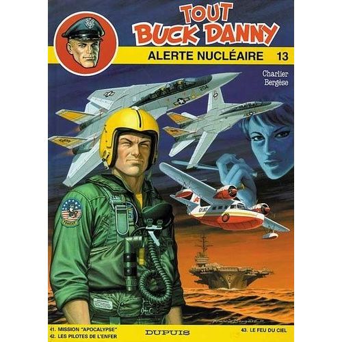 Tout Buck Danny Tome 13 - Alerte Nucléaire