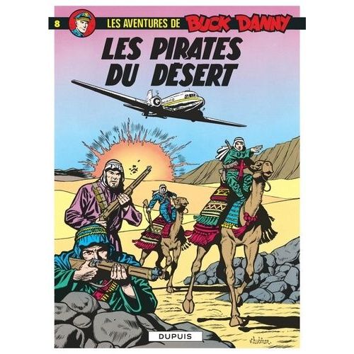 Les Aventures De Buck Danny Tome 8 - Les Pirates Du Désert