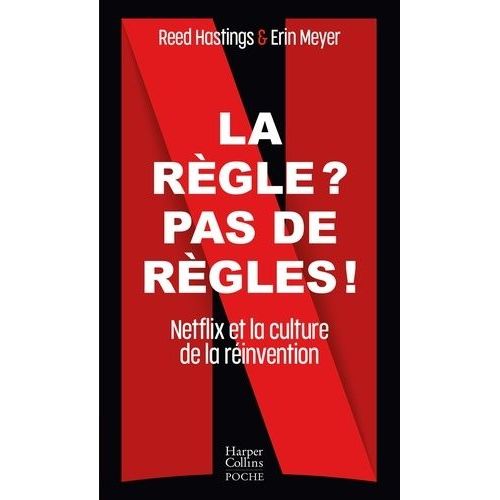 La Règle ? Pas De Règles ! - Netflix Et La Culture De La Réinvention
