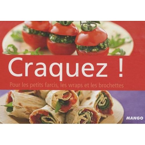 Pour Les Petits Farcis, Les Wraps Et Les Brochettes - Coffret En 3 Volumes : Craquez Pour Les Brochettes ! - Craquez Pour Les Wraps ! - Craquez Pour Les Petits Farcis !