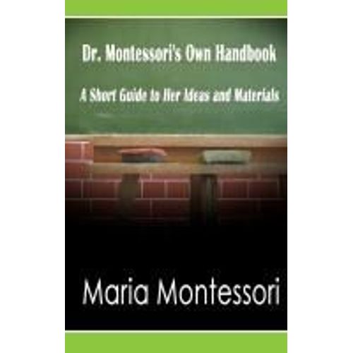 Dr. Montessori's Own Handbook