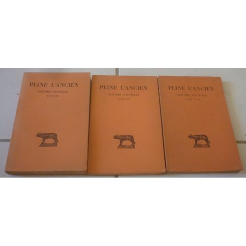 Pline L'ancien, Trois Livres De Son Histoire Naturelle En Bilingue Français-Latin, Collection "Guillaume Budé", Traduits Et Commentés Par Alfred Ernout : Viii, Xiii, Xxvii