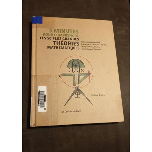 3 Minutes Pour Comprendre Les 50 Plus Grandes Théories Mathématiques