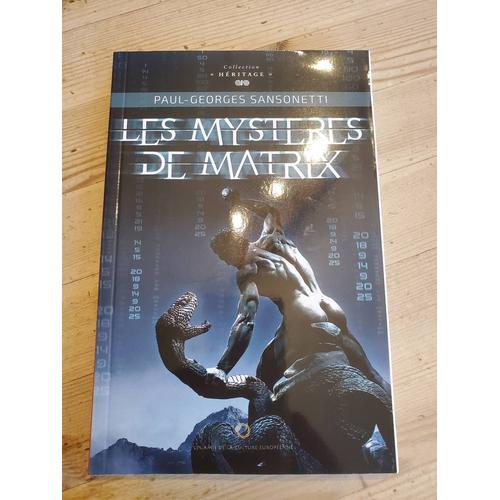 Les Mystères De Matrix Par Paul-Georges Sansonetti