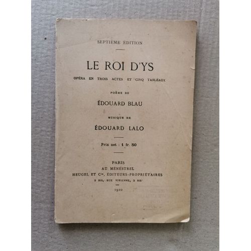Le Roi D'ys Opéra En Trois Actes Et Cinq Tableaux Poèmes Édouard Blau Édouard Lalo