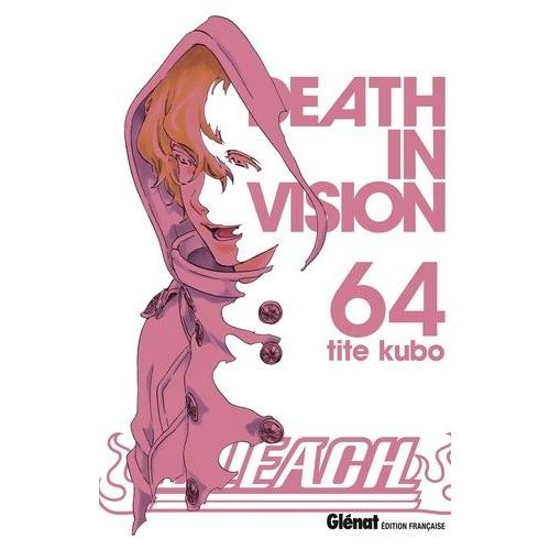 Bleach - Tome 64 : Death In Vision