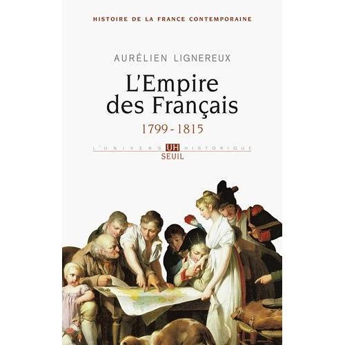 Histoire De La France Contemporaine - Tome 1, L'empire Des Français (1799-1815)