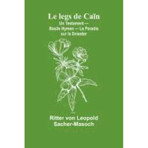 Le Legs De Caïn; Un Testament - Basile Hymen - Le Paradis Sur Le Dniester