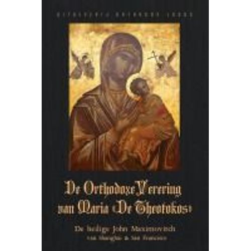 De Orthodoxe Verering Van Maria 'de Theotokos'