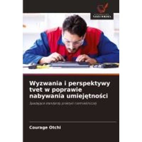 Wyzwania I Perspektywy Tvet W Poprawie Nabywania Umiej¿Tno¿Ci