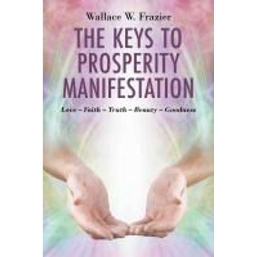 The Keys To Prosperity Manifestation